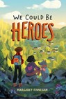 We Could Be Heroes - Margaret Finnegan - 9781534445253