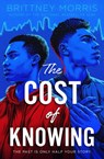 The Cost of Knowing - Brittney Morris - 9781534445451