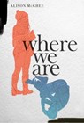 Where We Are - Alison McGhee - 9781534446144
