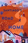 Santiago's Road Home - Alexandra Diaz - 9781534446250