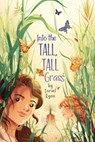 Into the Tall, Tall Grass - Loriel Ryon - 9781534449688