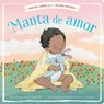 Manta de amor (Blanket of Love) - Alyssa Satin Capucilli - 9781534450783