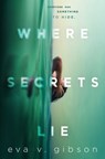 Where Secrets Lie - Eva V. Gibson - 9781534451247