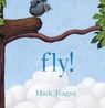 Fly! - Mark Teague - 9781534451285