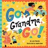 Go, Grandma, Go! - Lynn Plourde - 9781534452237