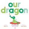 Our Dragon - Mem Fox - 9781534453333