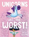 Unicorns Are the Worst! - Alex Willan - 9781534453838