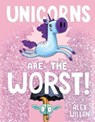 Unicorns Are the Worst! - Alex Willan - 9781534453845