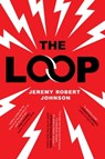 The Loop - Jeremy Robert Johnson - 9781534454316