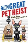 The Great Pet Heist - Emily Ecton - 9781534455368
