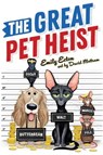The Great Pet Heist - Emily Ecton - 9781534455382
