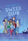 Welcome to Dweeb Club - Betsy Uhrig - 9781534467705