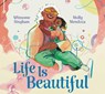 Life Is Beautiful - Winsome Bingham - 9781534469952