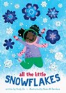 All the Little Snowflakes - Cindy Jin - 9781534471009