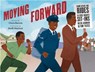 Moving Forward: From Space-Age Rides to Civil Rights Sit-Ins with Airman Alton Yates - Chris Barton - 9781534473652