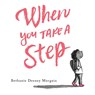 When You Take a Step - Bethanie Deeney Murguia - 9781534473676