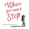When You Take a Step - Bethanie Deeney Murguia - 9781534473683