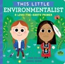 This Little Environmentalist: A Love-The-Earth Primer - Joan Holub - 9781534475588