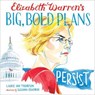 Elizabeth Warren's Big, Bold Plans - Laurie Ann Thompson - 9781534475816