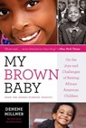 My Brown Baby - Denene Millner - 9781534476493