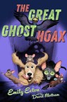 The Great Ghost Hoax - Emily Ecton - 9781534479913