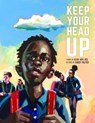 Keep Your Head Up - Aliya King Neil - 9781534480414