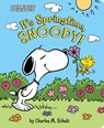 It's Springtime, Snoopy! - Charles M. Schulz - 9781534481756