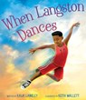 When Langston Dances - Kaija Langley - 9781534485198