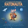The Ratonauta (Mousetronaut) - Mark Kelly - 9781534488274