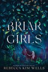 Briar Girls - Rebecca Kim Wells - 9781534488441