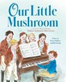 Our Little Mushroom - Emily Arnold McCully - 9781534488793