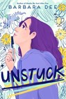 Unstuck - Barbara Dee - 9781534489875