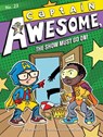 Captain Awesome, the Show Must Go On! - Stan Kirby - 9781534493308