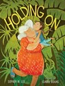 Holding On - Sophia N. Lee - 9781534494466