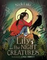Lily and the Night Creatures - Nick Lake - 9781534494626