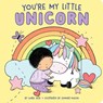 You're My Little Unicorn - Laura Gehl - 9781534497870