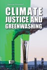 Climate Justice and Greenwashing - Avery Elizabeth Hurt - 9781534509856