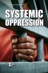 Systemic Oppression - Avery Elizabeth Hurt - 9781534510029