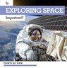 Is Exploring Space Important? - Elizabeth Morgan - 9781534547797
