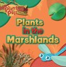 Plants in the Marshlands - E. C. Andrews - 9781534548817