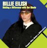 Billie Eilish: Making a Difference with Her Music - Katie Kawa - 9781534549623
