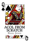 Acol From Scratch: Winning British Bridge for Beginners and Club Players - Nigel J. Jones - 9781534651579