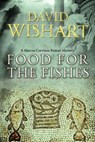 Food for the Fishes - David Wishart - 9781534728622