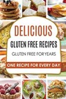 Gluten Free: Gluten Free Recipes - Gluten Free Cookbook - Gluten Free Diet - Gluten Free Books - Gluten Free Baking - Gluten Free Recipes - Carl Preston - 9781534746480
