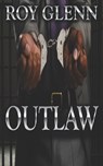 Outlaw - Roy Glenn - 9781534800304