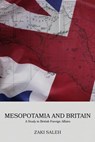 Mesopotamia and Britain: A Study in British Foreign Affairs - Abdul-Haq Al-Ani - 9781534801899