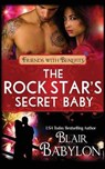 The Rock Star's Secret Baby (Rock Stars in Disguise - BABYLON,  Blair - 9781534830363
