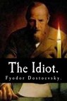 The Idiot by Fyodor Dostoevsky. - Eva Martin - 9781534849761
