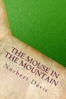 The Mouse in the Mountain - DAVIS,  Norbert - 9781534913615