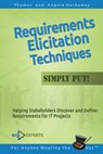 Requirements Elicitation Techniques - Simply Put! - Angela Hathaway ; Thomas Hathaway - 9781534919228